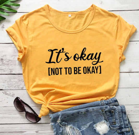 Its okay Not To be Okay Tee